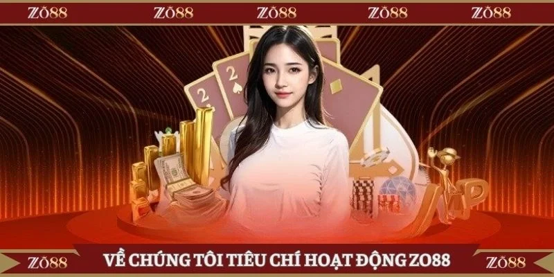 Về chúng tôi tiêu chí hoạt động nền tảng Zo88
